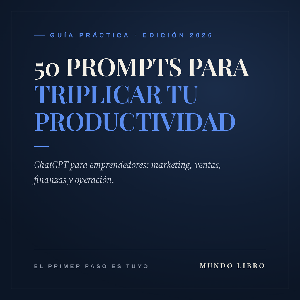 50 Prompts para Triplicar tu Productividad, ChatGPT para Emprendedores