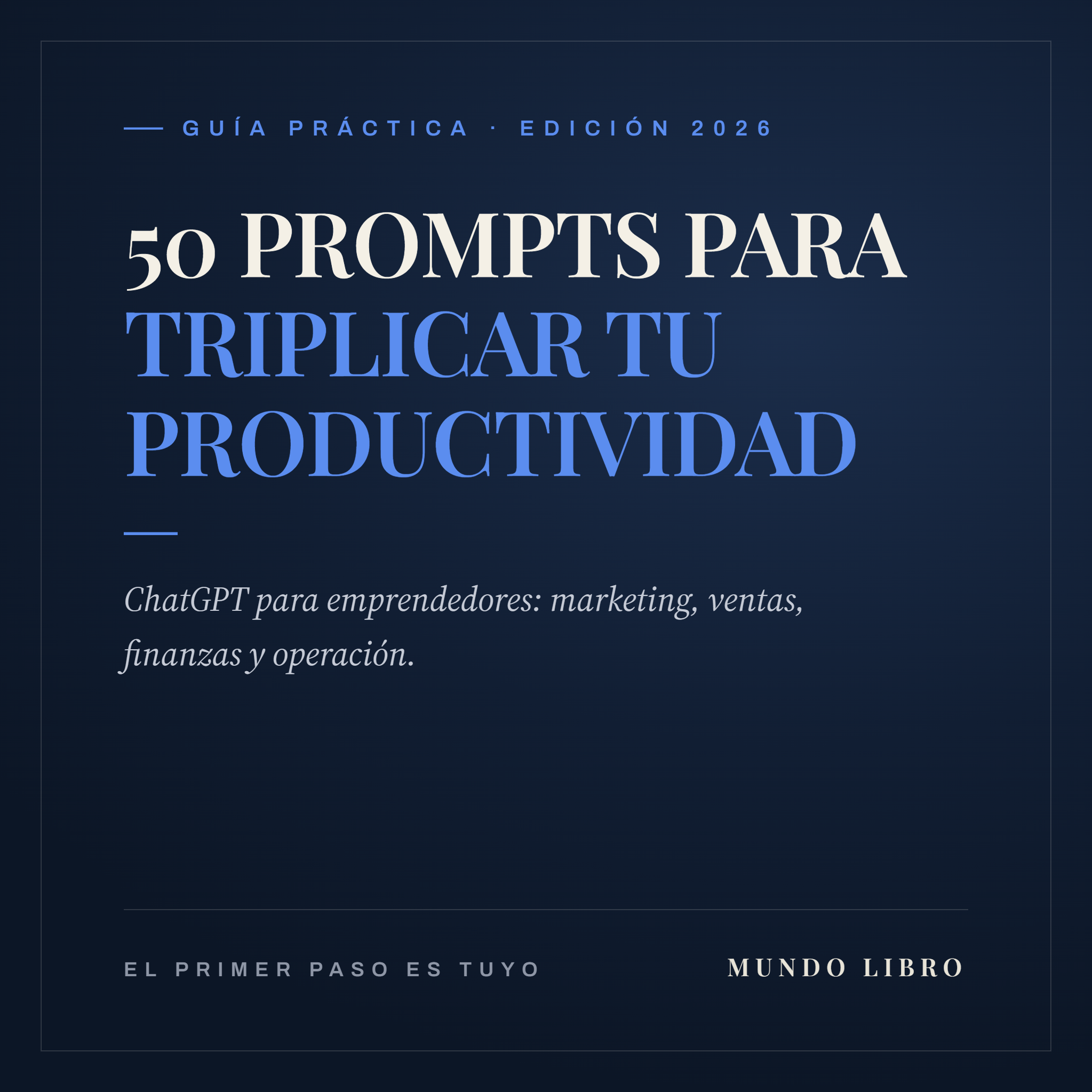 50 Prompts para Triplicar tu Productividad, ChatGPT para Emprendedores